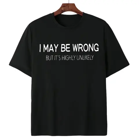 Men's Cotton Fitted Short-Sleeve Round Neck Funny T Shirt - Menswear, All Seasons, Machine Wash Friendly, "I May Be Wrong But It's Highly Unlikely" Quote, Born-with Print Stays Crisp Casual Top