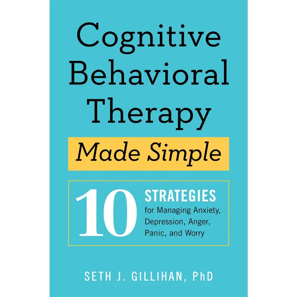 USED Book - Cognitive Behavioral Therapy Made Simple: 10 Strategies for Managing Anxiety, Depression, Anger, Panic, and Worry by Gillihan, Seth J. (Paperback) - english