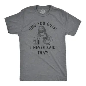 Mens OMG You Guys I Never Said That T Shirt Funny Jesus Religious Christian Joke Tee for Guys Mens Funny T Shirts Cool Vintage Fashion T-Shirt Gift Classic Menswear Sarcastic Apparel for Men Funny Religious Dark Grey