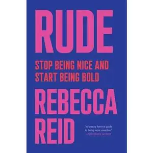 RUDE: STOP BEING NICE AND START BEING BOLD [Tradepaper]