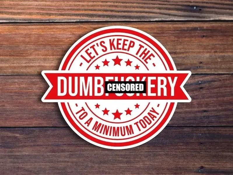 Dumbf*ckery Sticker, Funny Sticker, Meme Sticker, Sarcastic Sticker, Blue collar Sticker, Hard Hat Stickers For Men