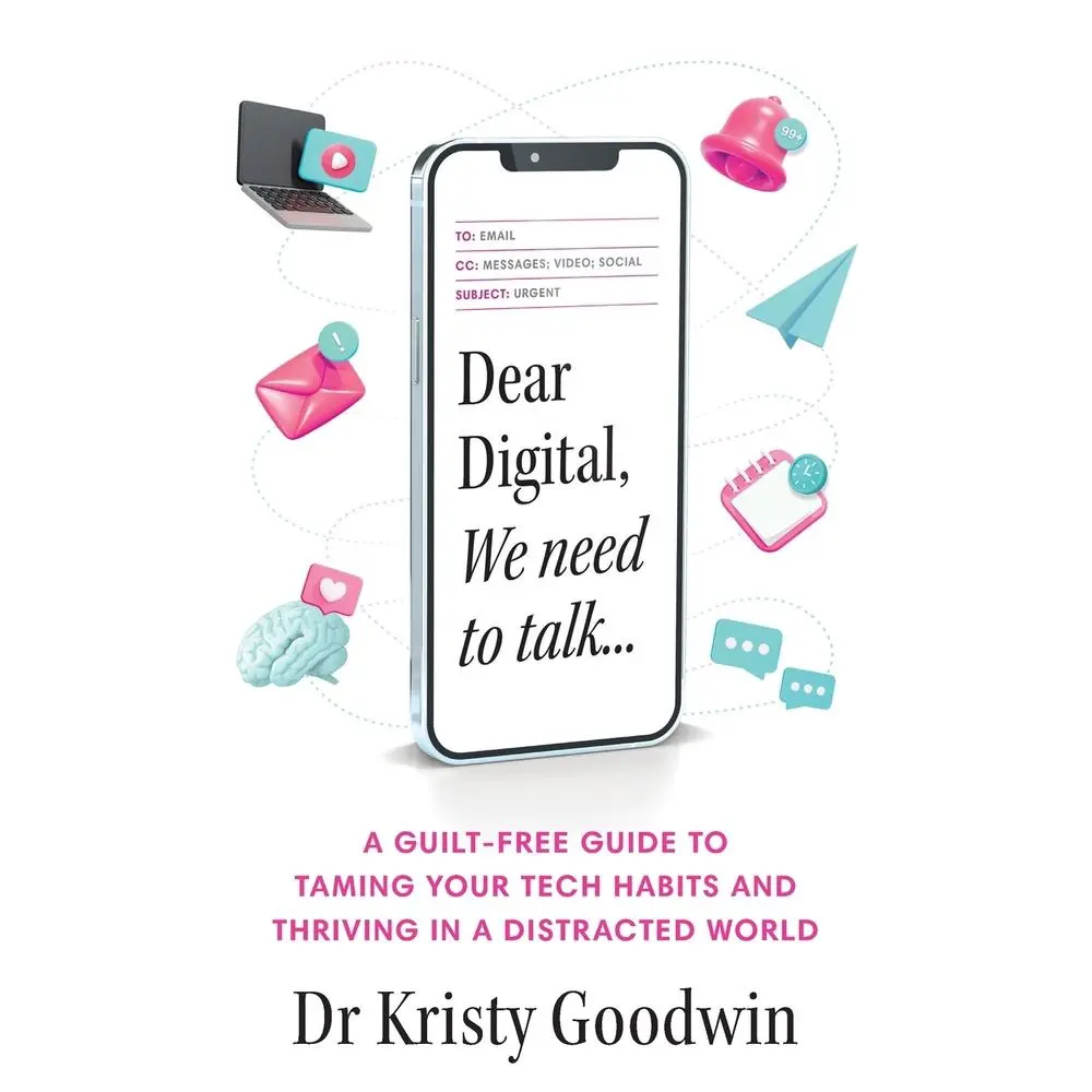 USED-Dear Digital, We Need to Talk: A Guilt-Free Guide to Taming Your Tech Habits and Thriving in a Distracted World by Goodwin, Kristy (Paperback)