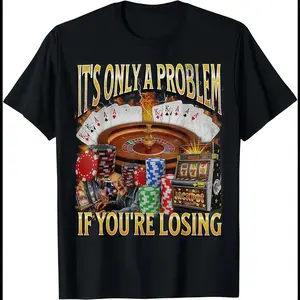 Funny Graphic T-Shirt, Unisex 100% Cotton Streetwear Top with Gambling Humor, Short Sleeve Apparel with a Relaxed Fit