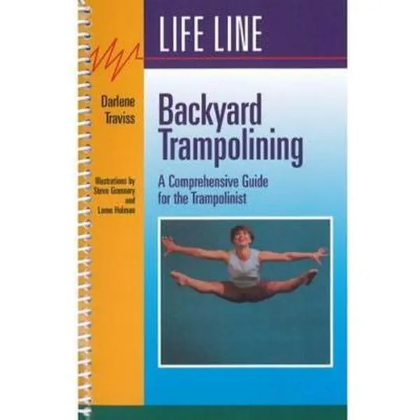 USED Book - Backyard Trampolining: A Comprehensive Guide for the Trampolinist by Darlene Traviss (Plastic Comb) - english