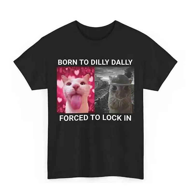 Born to Dilly Dally, Forced to Lock In T-Shirt – Popular Meme Funny Cat Graphic Tee, Cotton Short Sleeve havoc  garments marios family clothing retro halloween hoodie