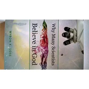 USED-Why Many Scientists Believe in God by Myron Loss (Paperback)