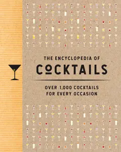 The Encyclopedia of Cocktails: Over 1,000 Cocktails for Every Occasion (Encyclopedia Cookbooks) by The Coastal Kitchen [Hardback Book]