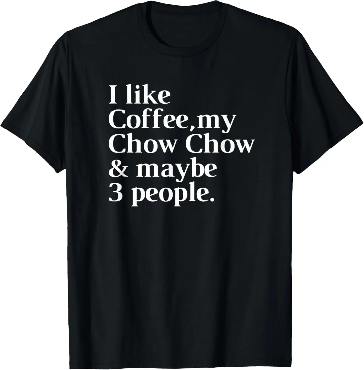 Chow Chow Funny Dog Owner Coffee Lover Gift Women Men T-Shirt