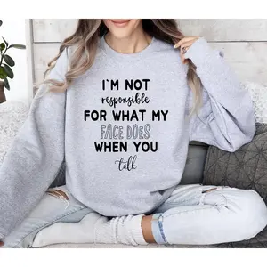 I'm Not Responsible Funny Sweatshirt, Sarcastic College Sweatshirt, Women's Crew Neck, Crewneck