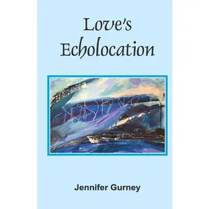 USED-Love's Echolocation by Gurney, Jennifer (Paperback)