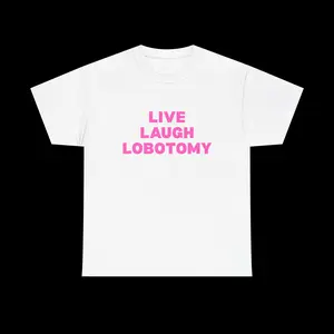 Live Laugh Lobotomy Tee in Pink Text , graphic t-shirt, unisex graphic tee, trendy t-shirt, streetwear t-shirt, statement t-shirt, aesthetic tee, y2k tees, funny shirts, slogan tee, party girl tops
