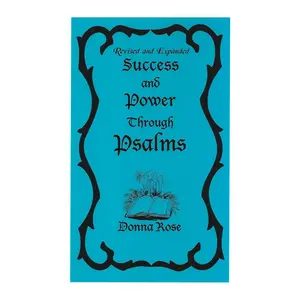 Success and Power through the Psalms by Donna Rose