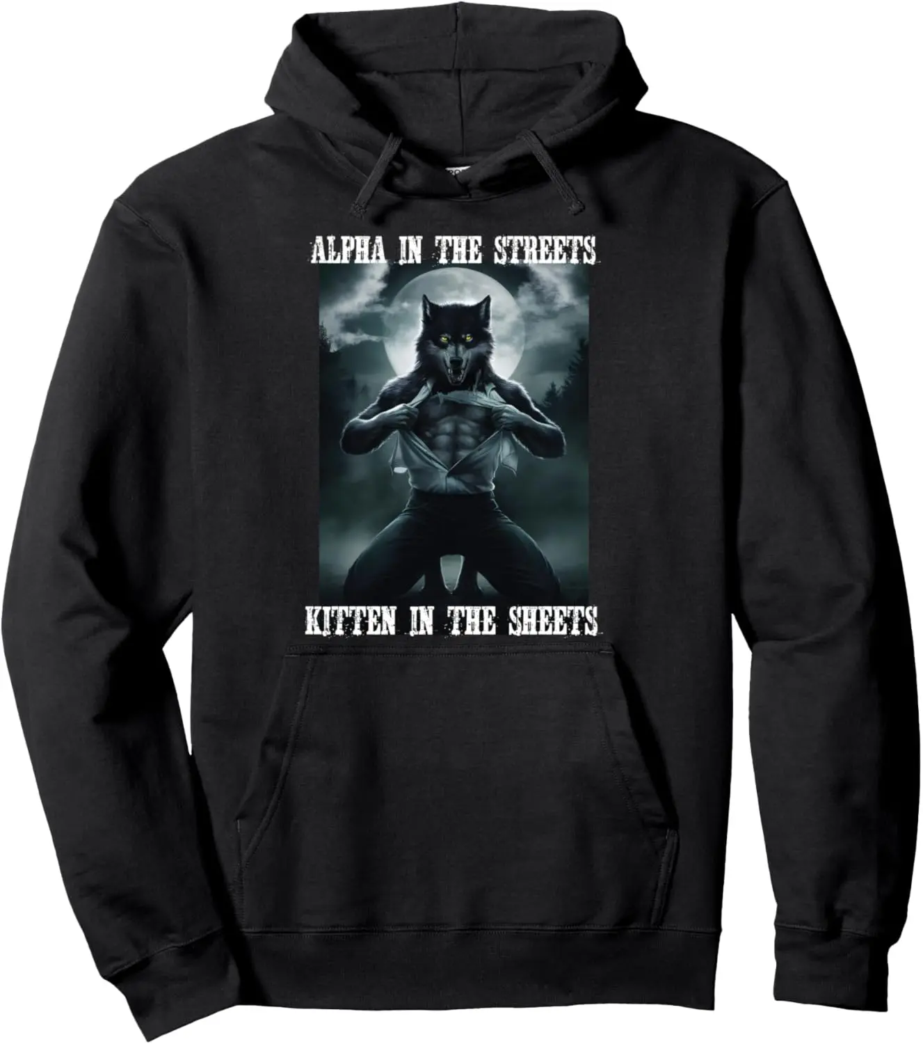 Alpha In The Streets Kitten In Sheets Alpha Wolf Werewolf Pullover Hoodie