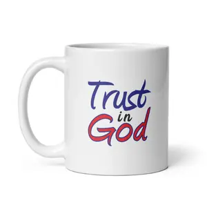 Trust in God White Glossy Mug