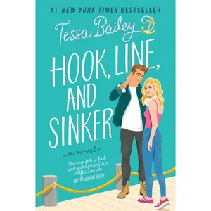 Hook, Line, and Sinker: A Novel (Bellinger Sisters: Volume Number 2) by Tessa Bailey [Paperback Book]
