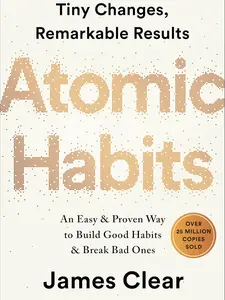 Atomic Habits: An Easy & Proven Way to Build Good Habits & Break Bad Ones