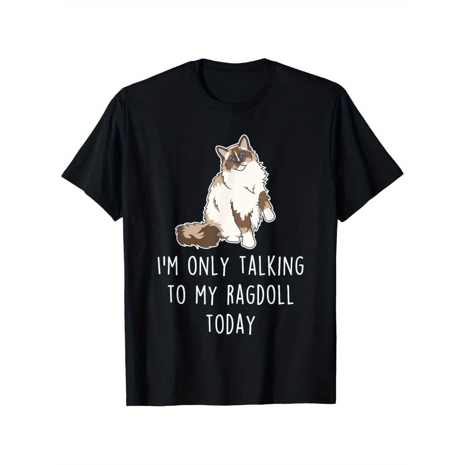 Funny Ragdoll Cat Talking Cotton T-shirt with "I Only Talk to My Ragdoll Cat Today" Print Soft Breathable Short Sleeves Round Neck Ideal Gift for Pet Enthusiasts