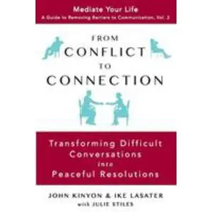 USED-From Conflict to Connection: Transforming Difficult Conversations into Peaceful Resolutions by Kinyon, John (Paperback)