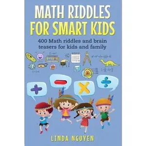 USED Book - Math Riddles for Smart Kids: 400 Math Riddles and Brain Teasers for Kids and Family by Nguyen, Linda (Paperback) - english