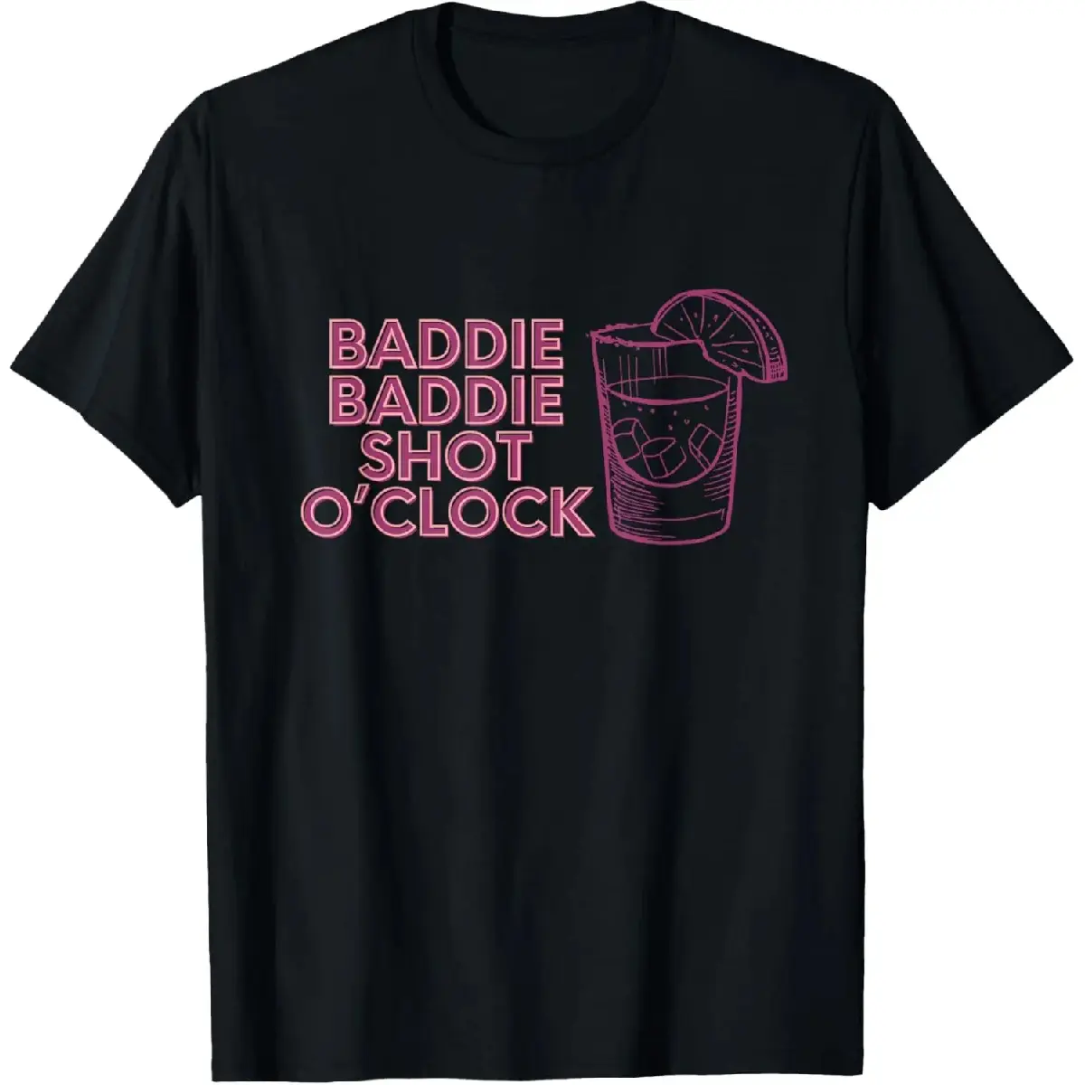 Baddie Baddie Shot O’Clock Drinking for Baddies T-Shirt