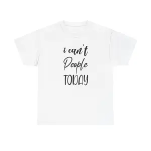 Babygurl I Can't People Today Tee | Introvert Quote Shirt, Funny Social Anxiety Top