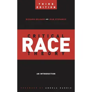 Critical Race Theory (Third Edition): An Introduction (Critical America, 20) 3rd Edition