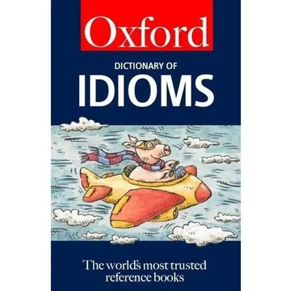 USED-The Oxford Dictionary of Idioms (Paperback)