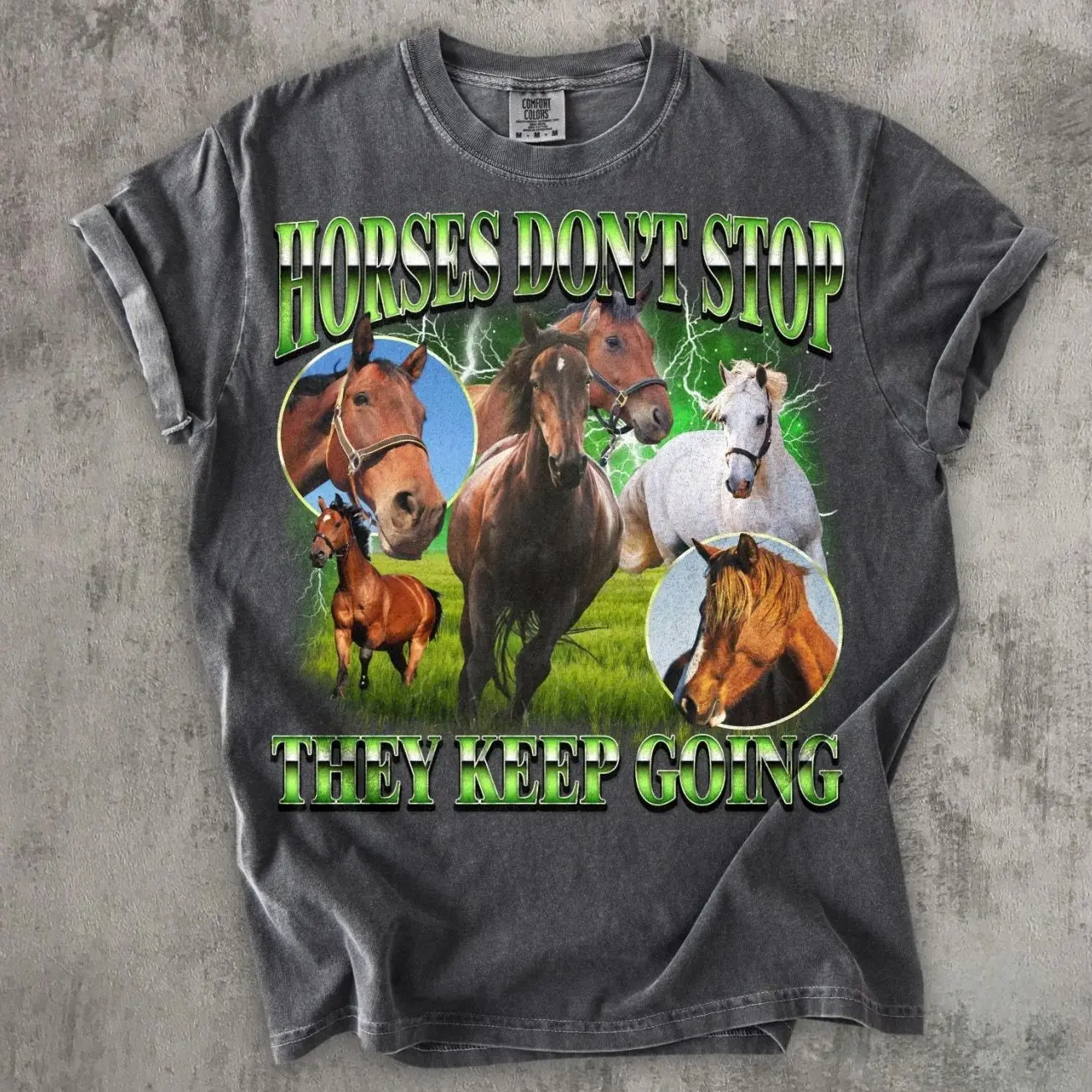 Horses Don't Stop They Keep Going T-shirt, Funny Horse Shirt, Horseback Riding Lover Gift, SIlly Shirts, Meme Tshirt, Comfort Colors Tee
