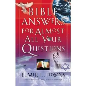 USED-Bible Answers for Almost All Your Questions by Towns, Elmer (Paperback)