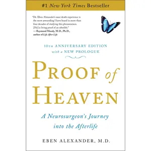 Proof of Heaven: A Neurosurgeon's Journey Into the Afterlife -- Eben Alexander - Paperback