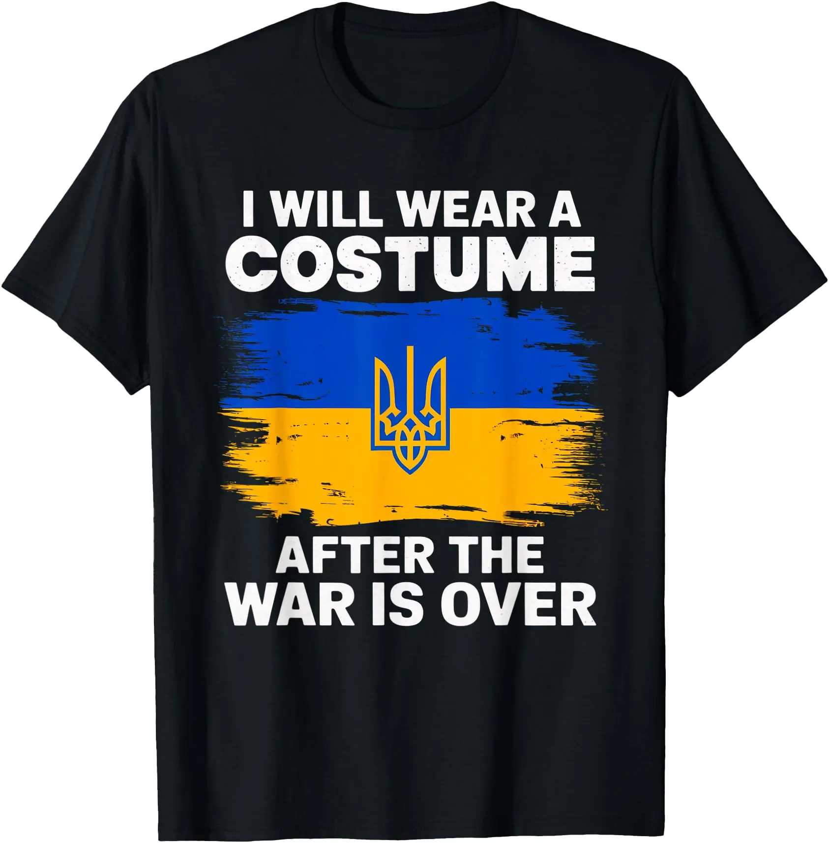 I Will Wear A Costume After The War Is Over Ukrainian Flag T-Shirt Classic Top Unisex