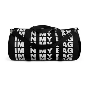 IM IN MY BAG/YOU’RE IN MY BAG DUFFLE