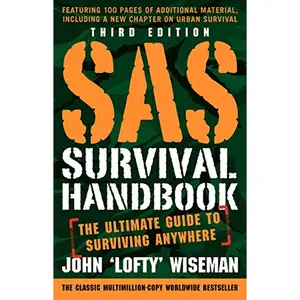 SAS Survival Handbook, Third Edition: The Ultimate Guide to Surviving Anywhere