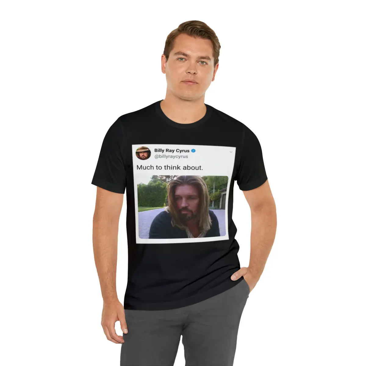 Billy Ray Cyrus T shirt Much to think sbout T shirt