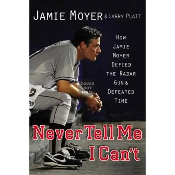 USED Book - Just Tell Me I Can't: How Jamie Moyer Defied the Radar Gun and Defeated Time by Moyer, Jamie (Hardcover) - english
