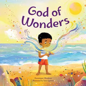 God of Wonders: A Celebration of Knowing a Divine Creator -- Dominique Okonkwo, Hardcover