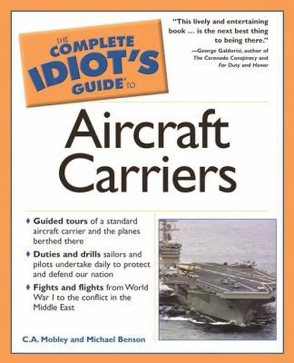 USED-The Complete Idiot's Guide to Aircraft Carriers by Michael Benson (Paperback)