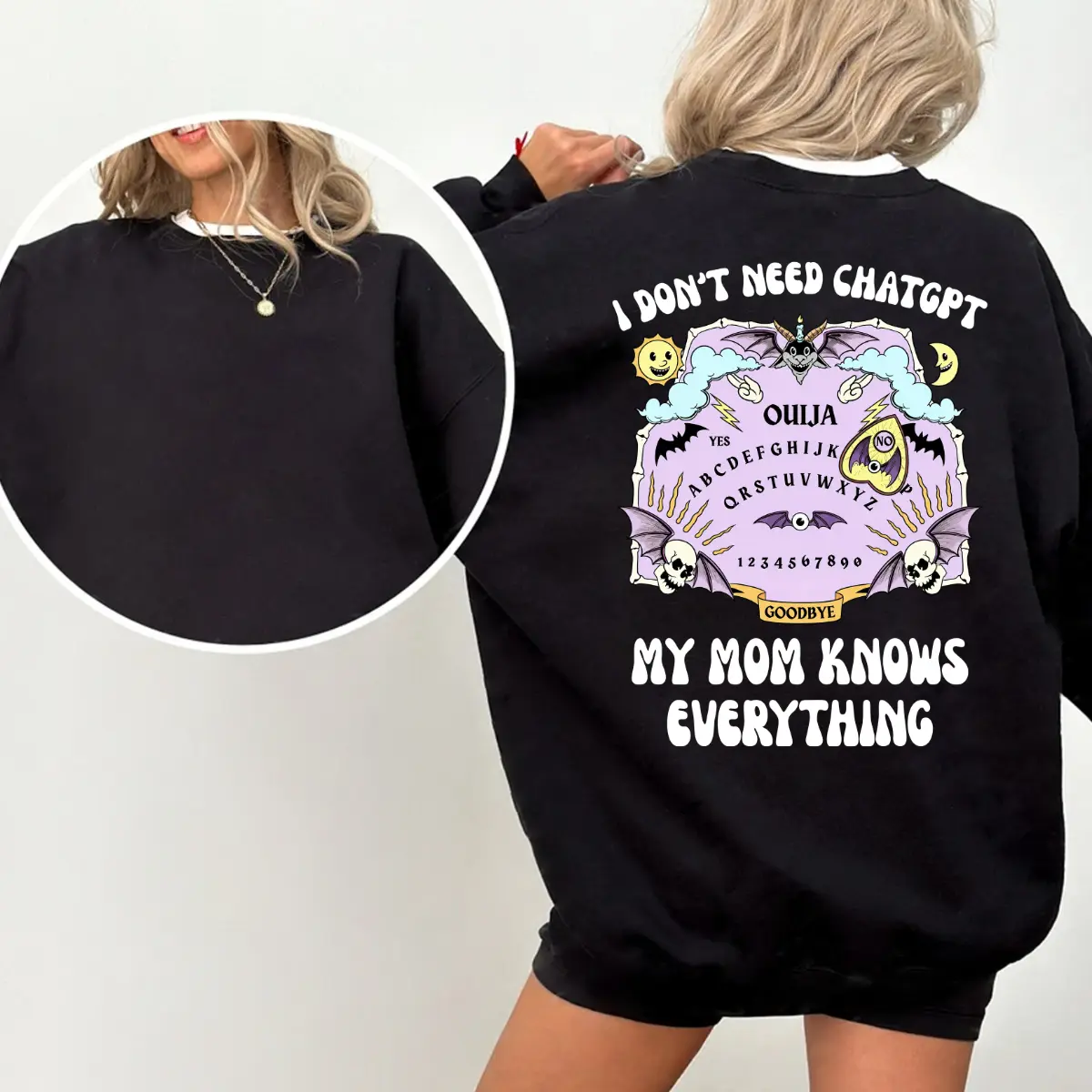 I Don't Need ChatGPT My Mom Knows Everything Sweatshirt, Dark Humor Jokes Tee, Family Trauma Shirt, Ouija Board Tee