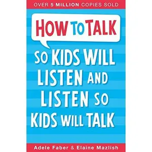 USED-How to Talk So Kids Will Listen & Listen So Kids Will Talk by Adele Faber (Paperback)