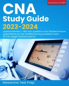 USED-CNA Study Guide 2023-2024: Updated Review + 360 Test Questions and Detailed Answer Explanations for the Certified Nursing Assistant Exam (6 Full-Length Practice Exams) by Newstone Test Prep (Paperback)