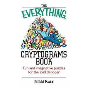 USED-The Everything Cryptograms Book: Fun And Imaginative Puzzles For The Avid Decoder by Nikki Katz (Paperback)