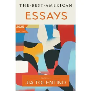 The Best American Essays 2025 -- Jia Tolentino - Paperback