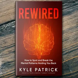 Rewired: How to Spot and Break the Mental Patterns Holding You Back