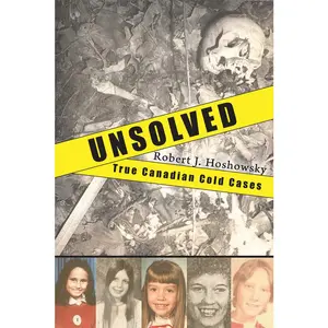USED-Unsolved: True Canadian Cold Cases by Hoshowsky, Robert J. (Paperback)