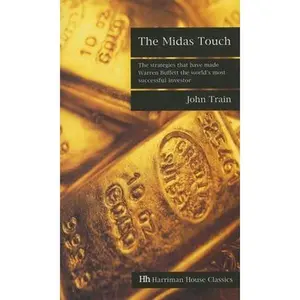 USED-The Midas Touch: The Strategies That Have Made Warren Buffett the World's Most Successful Investor by Train, John (Hardcover)