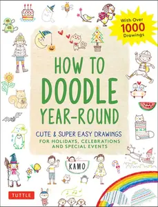 USED-How to Doodle Year-Round: Cute & Super Easy Drawings for Holidays, Celebrations and Special Events - With Over 1000 Drawings by Kamo (Paperback)