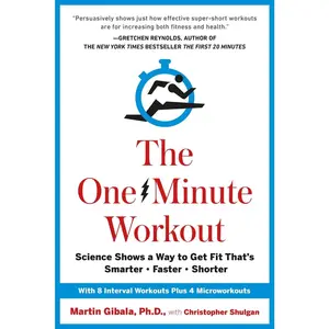 USED-The One-Minute Workout: Science Shows a Way to Get Fit That's Smarter, Faster, Shorter by Gibala, Martin (Hardcover)