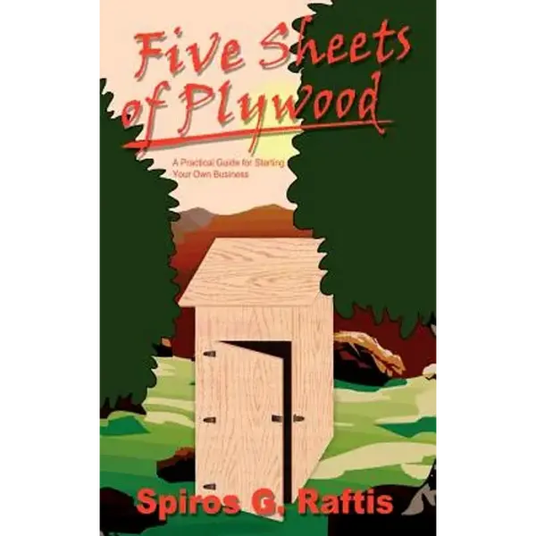 Five Sheets of Plywood: A Practical Guide for Starting Your Own Business - Hardcover