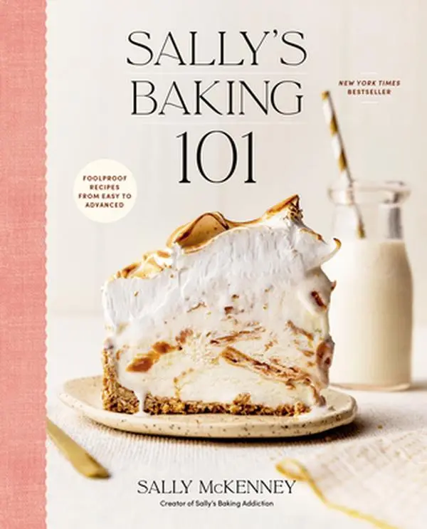 Sally's Baking 101: Foolproof Cake Recipe Book with 1-Advanced Level Recipes - Sally McKenney, Hardcover