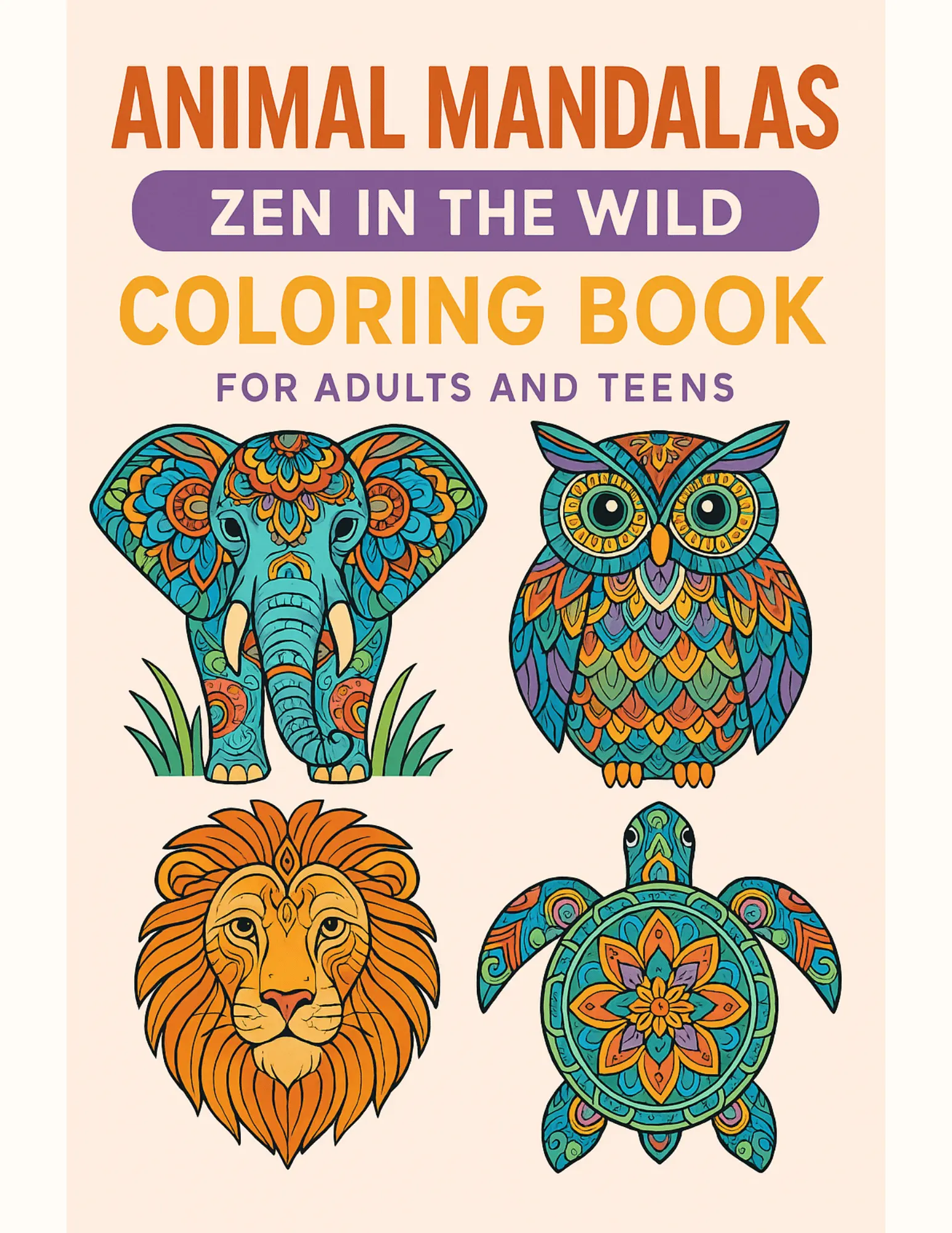 Animal Mandalas Zen in the Wild Coloring Book Sheets For Adults and Teens